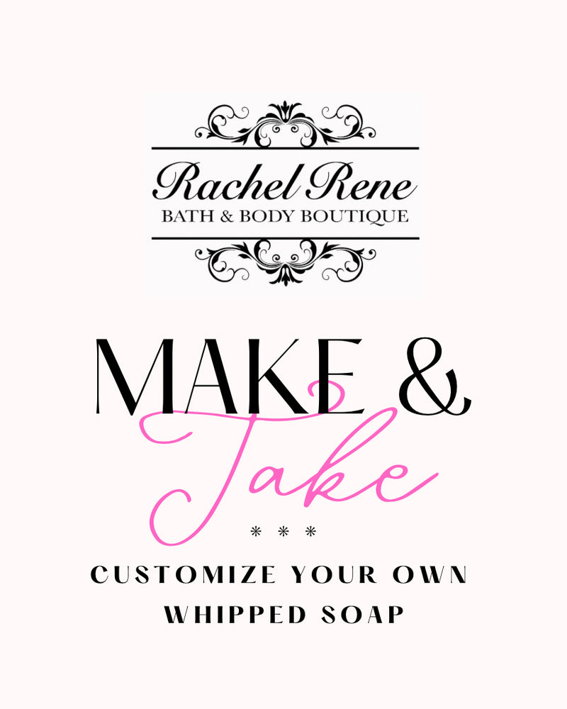 Make & Take Customizable Whipped Soap