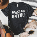 Wasted On You - Graphic Tee