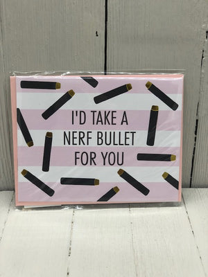 I'd Take A Nerf Bullet For You